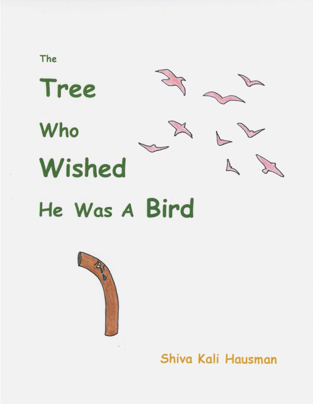 The Tree Who Wished He Was A Bird