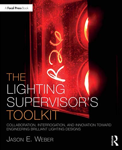 The Lighting Supervisor's Toolkit (The Focal Press Toolkit Series)