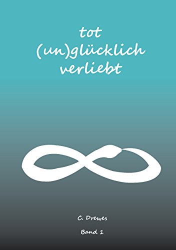 Tot (un)glücklich verliebt: Band 1 (German Edition)