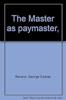 The Master as paymaster, B000889BJK Book Cover