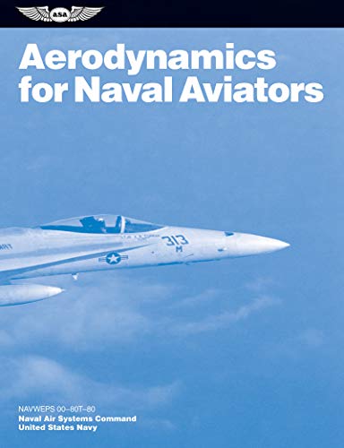 Aerodynamics for Naval Aviators: NAVWEPS 00-80T-80 (FAA Handbooks series)