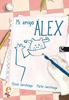 Mi amigo Alex / My Friend Alex 8496957926 Book Cover