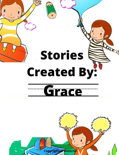 Stories Created By: Grace (Stories Created By: For girls)