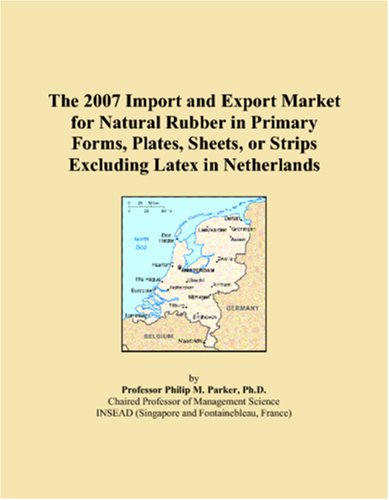 The 2007 Import and Export Market for Natural Rubber in Primary Forms, Plates, Sheets, or Strips Excluding Latex in Netherlands