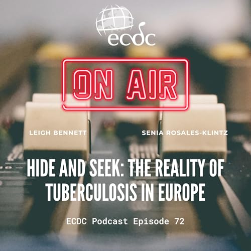 Episode 72 - Senia Rosales-Klintz - Hide and Seek: The Reality of Tuberculosis in Europe