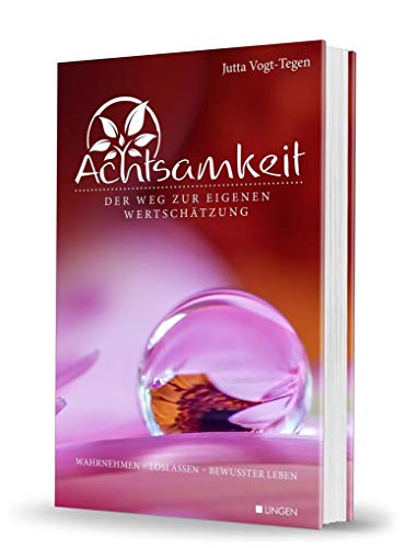 Preisvergleich Produktbild Achtsamkeit: Der Weg zur eigenen Wertschätzung