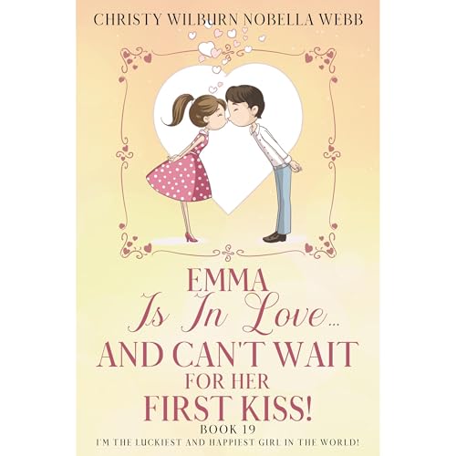 Emma Is In Love...and Can't Wait for Her First Kiss! by Christy Webb episode artwork