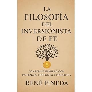 LA FILOSOFÍA DEL INVERSIONISTA DE FE Audiolibro Por Rene Pineda arte de portada