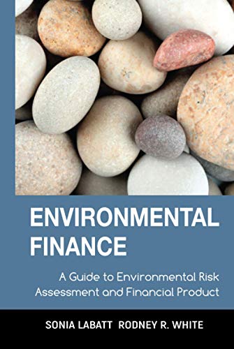 Environmental Finance: A Guide to Environmental Risk Assessment and Financial Products