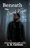 Beneath The Dark Pines (English Edition)