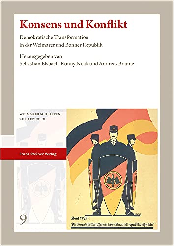 Konsens Und Konflikt: Demokratische Transformation in Der Weimarer Und Bonner Republik (Weimarer Schriften Zur Republik) (German Edition)