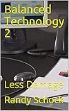  Balanced Technology 2: Less Damage (English Edition)