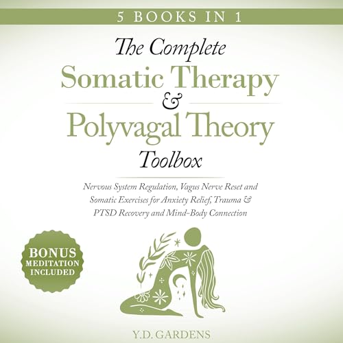 The Complete Somatic Therapy &amp;amp; Polyvagal Theory Toolbox - Y.D. Gardens episode artwork