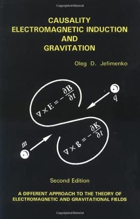Causality Electromagnetic Induction and Gravitation: A Different Approach to the Theory of Electromagnetic and Gravitational Fields