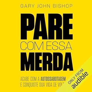 Pare com essa merda Audiolivro Por Gary John Bishop capa