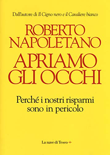 Preisvergleich Produktbild Apriamo gli occhi. Perché i nostri risparmi sono in pericolo