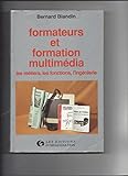  Formateurs et formation multimédia : les métiers, les fonctions, l\'ingénierie