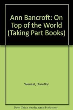 Hardcover Ann Bancroft: On Top of the World (Taking Part Books) Book