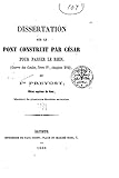 Dissertation sur le pont construit par César pour passer le Rhin, Guerre des Gaules, livre IV (French Edition)