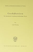 Geschaftsreisen: Die Okonomische Gestaltung Berufsbedingter Reisen 342806321X Book Cover