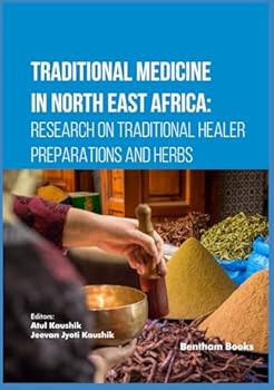 Hardcover Traditional Medicine in North East Africa: Research on Traditional Healer Preparations and Herbs Book
