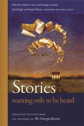 Stories Wanting Only to Be Heard: Selected Fiction from Six Decades of the Georgia R