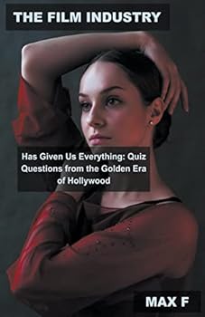 The Film Industry Has Given Us Everything: Quiz Questions from the Golden Era of Hollywood