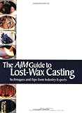 The AJM Guide to Lost-Wax Casting