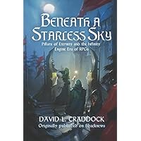 Beneath a Starless Sky: Pillars of Eternity and the Infinity Engine Era of RPGs