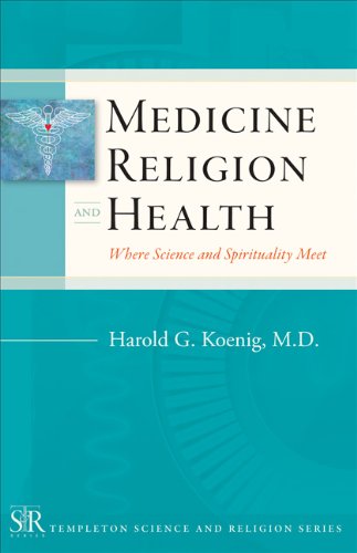  Medicine, Religion, and Health: Where Science and Spirituality Meet (Templeton Science and Religion livre En ligne