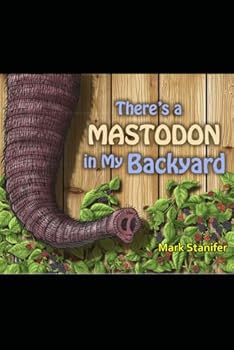 Paperback There's a Mastodon in My Backyard Book