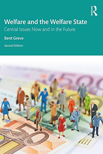 Welfare and the Welfare State: Central Issues Now and in the Future