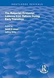 The Bulgarian Economy: Lessons from Reform During Early Transition (Routledge Revivals)