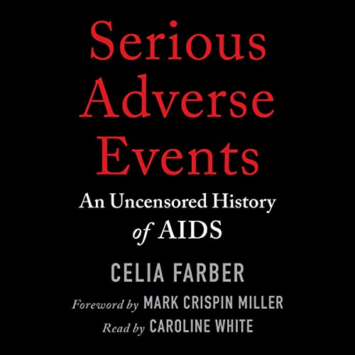 Serious Adverse Events by Celia Farber, Mark Crispin Miller - foreword episode artwork