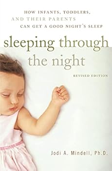 Paperback Sleeping Through the Night, Revised Edition: How Infants, Toddlers, and Their Parents Can Get a Good Night's Sleep Book