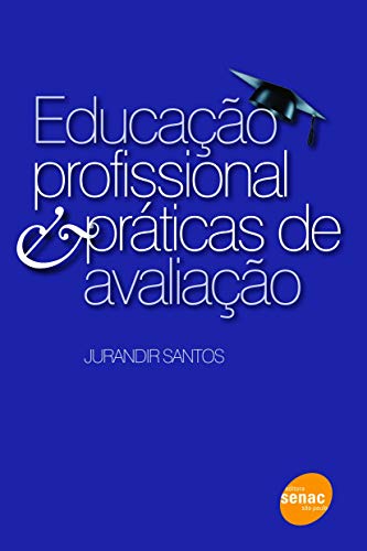 Educação profissional & práticas de avaliação