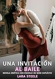 Una Invitación al Baile: Novela Erótica con Escenas de Sexo Explícito para Adultos