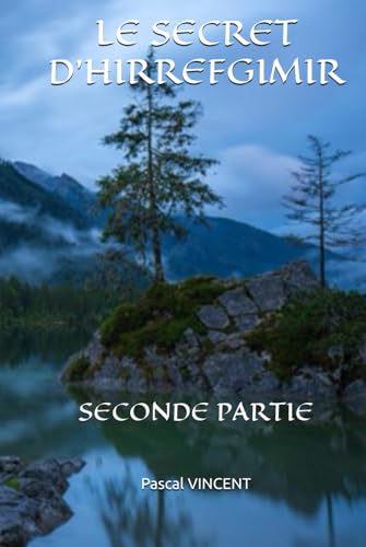 LE SECRET D'HIRREFGIMIR: SECONDE PARTIE