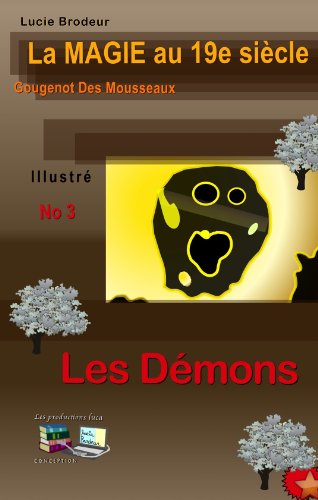 Télécharger Les Démons La Magie au 19e siècle No 3 (Illustré): Gougenot des Mousseaux Gratuit