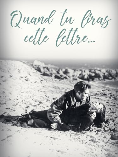 Quand tu liras cette lettre…