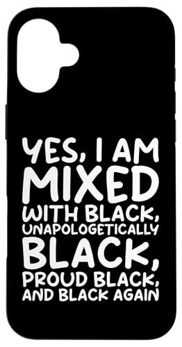 Custodia per iPhone 16 Plus Yes I'm Mixed with Black Funny Saying Tee per unisex