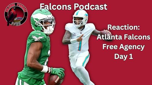 EP 369: Atlanta Falcons Day 1 Free Agency Recap and Reaction