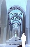 Arabic Proverbs and Wise Sayings (English and Arabic Edition)