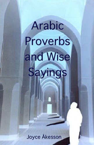 Arabic Proverbs and Wise Sayings (English and Arabic Edition)