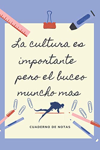 LA EDUCACION ES IMPORTANTE PERO EL BUCEO MUNCHO MAS: CUADERNO DE NOTAS | Diario, Apuntes o Agenda | Regalo Original y Divertido para Amantes del Buceo.