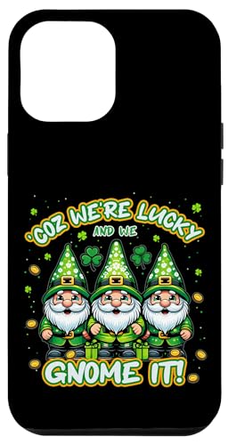 iPhone 13 Pro Max Coz We're Lucky And We Gnome It - St. Patrick's Day Case