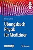 Übungsbuch Physik für Mediziner: Moremedia (Springer-Lehrbuch)