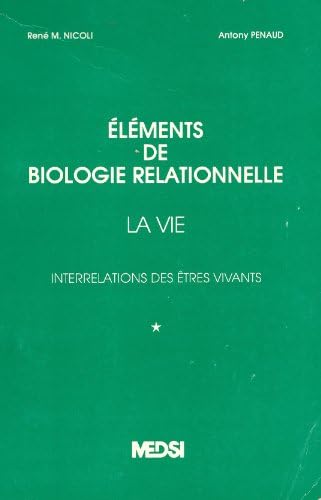 Elements de biologie relationnelle (French Edition)
