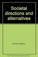 Societal directions and alternatives: A critical guide to the literature 0916282007 Book Cover