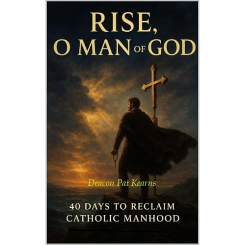Rise, O Man of God Audiobook By Deacon Pat Kearns cover art